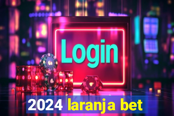 2024 laranja bet